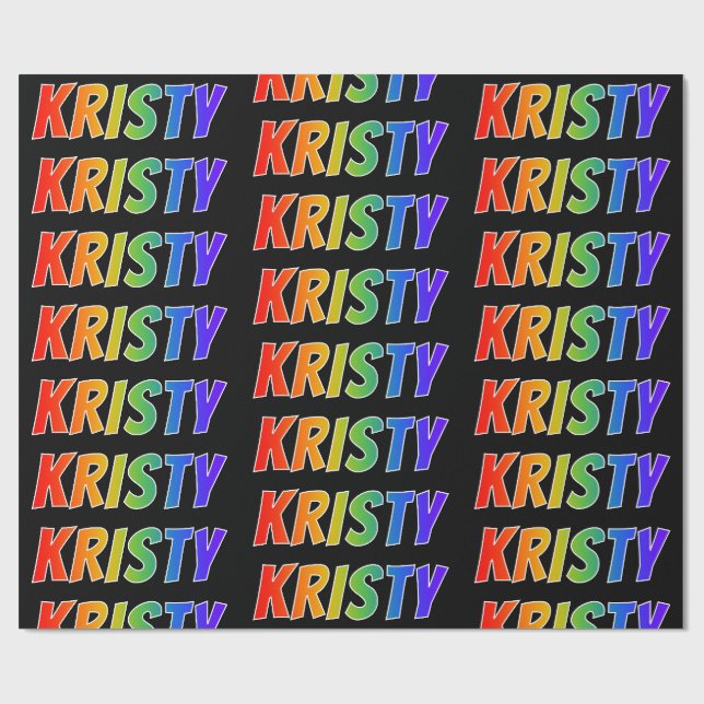 Rainbow Vorname "KRISTY"; Fun & Colorful Geschenkpapier (Flach)