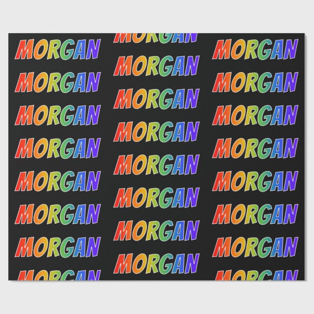 Rainbow Vorname "MORGAN"; Fun & Colorful Geschenkpapier (Flach)