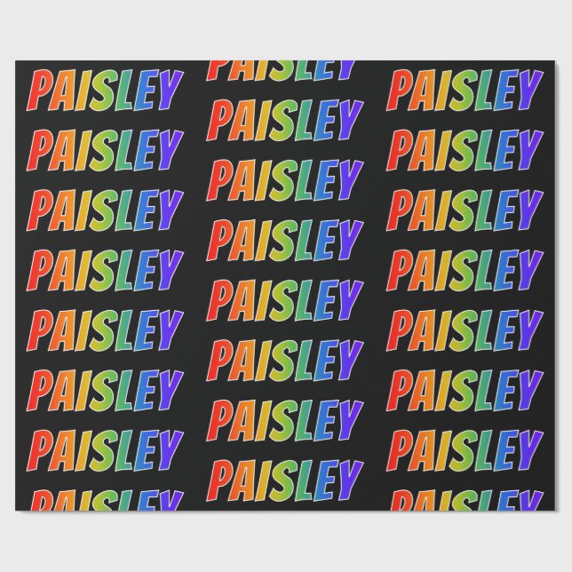 Rainbow Vorname "PAISLEY"; Fun & Colorful Geschenkpapier (Flach)