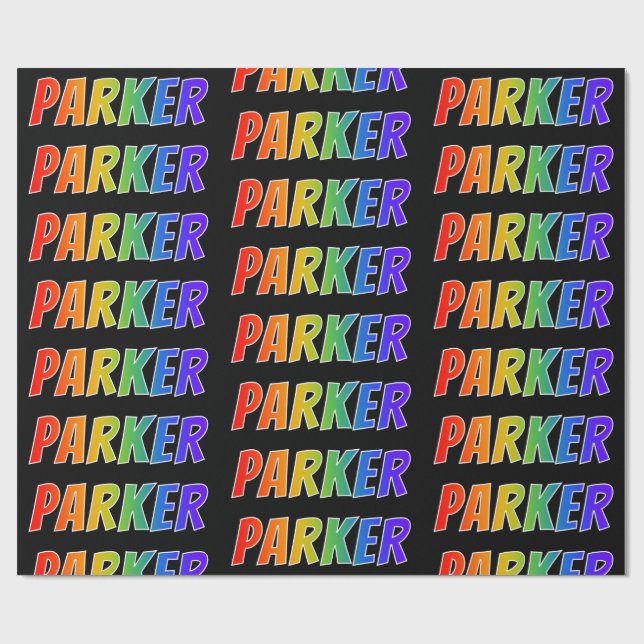 Rainbow Vorname "PARKER"; Fun & Colorful Geschenkpapier (Flach)
