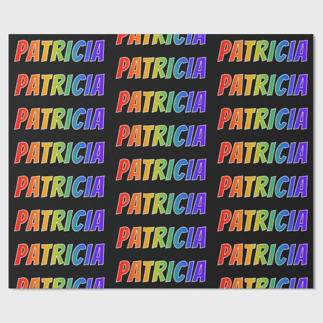 Rainbow Vorname "PATRICIA"; Fun & Colorful Geschenkpapier (Flach)