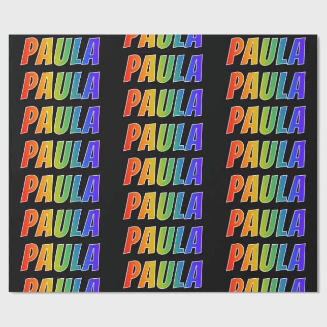 Rainbow Vorname "PAULA"; Fun & Colorful Geschenkpapier (Flach)