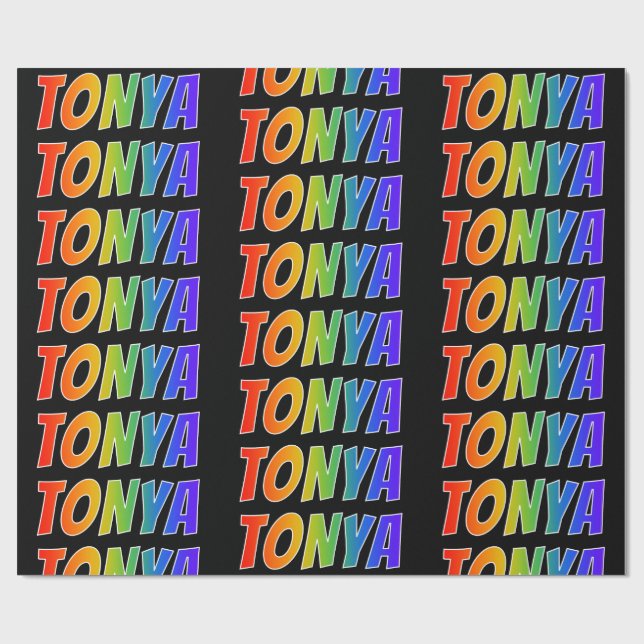 Rainbow Vorname "TONYA"; Fun & Colorful Geschenkpapier (Flach)