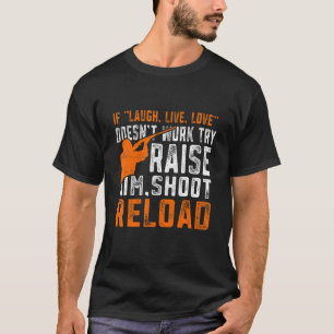 Raise Aim Shoot Reload Trap Shooting T-Shirt