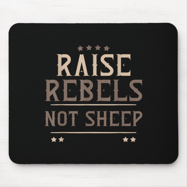Raise Rebels Not Sheep Independent Motivation -  Mousepad (Vorne)
