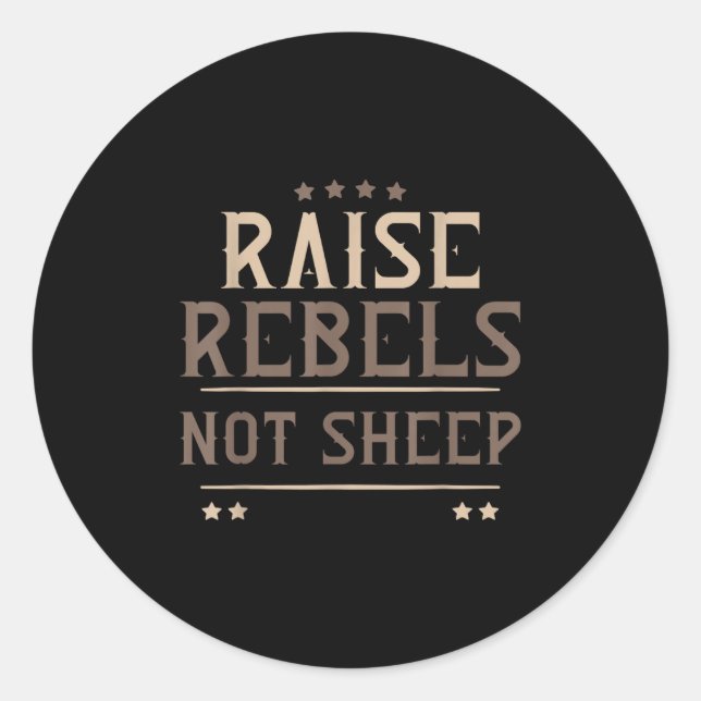 Raise Rebels Not Sheep Independent Motivation -  Runder Aufkleber (Vorderseite)