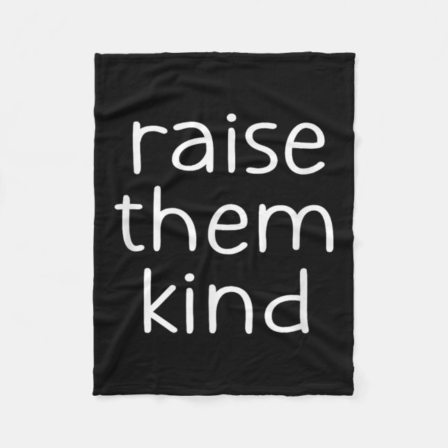 Raise Them Kind, Insrational, Motivational Quotes  Fleecedecke (Vorderseite)