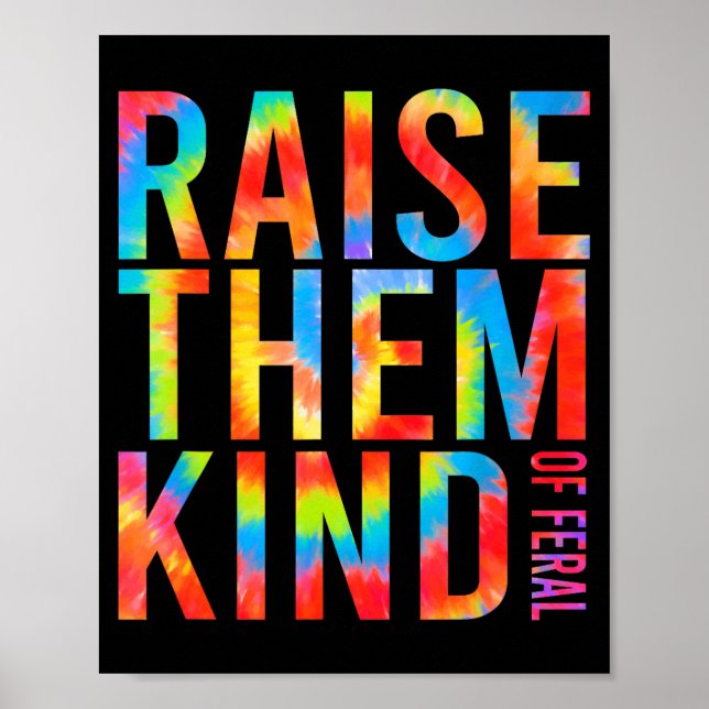 Raise Them Kind Of Feral Funny Quote  Poster (Vorne)