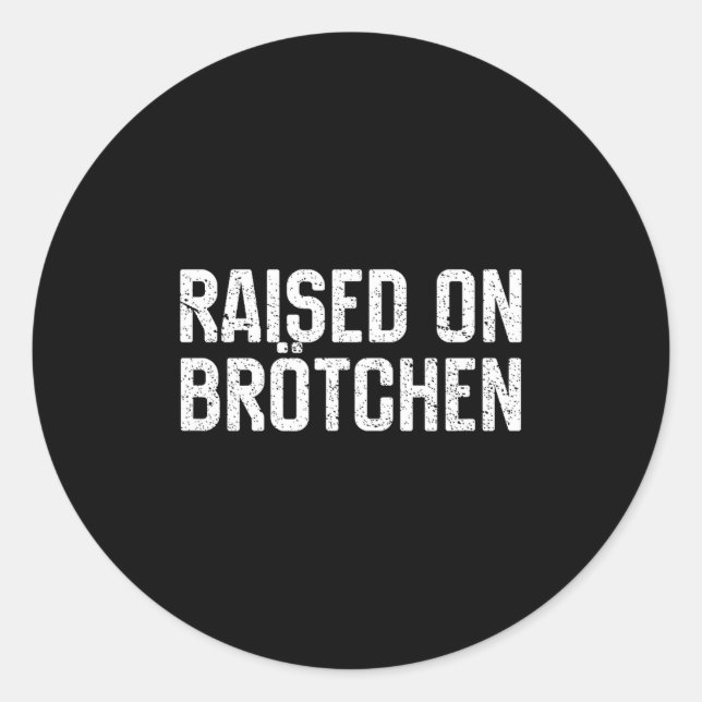 Raised On Brotchen German Bread Roll Funny Food Qu Runder Aufkleber (Vorderseite)
