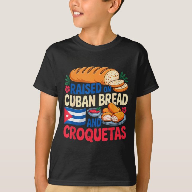 Raised On Cuban Bread And Croquetas Cuba Flag Cuba T-Shirt (Vorderseite)