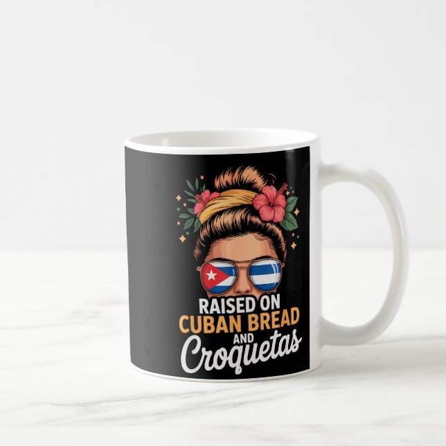 Raised On Cuban Bread And Croquetas Messy Bun Cuba Kaffeetasse (Rechts)