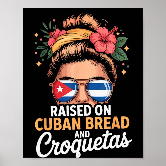 Raised On Cuban Bread And Croquetas Messy Bun Cuba Poster (Vorne)