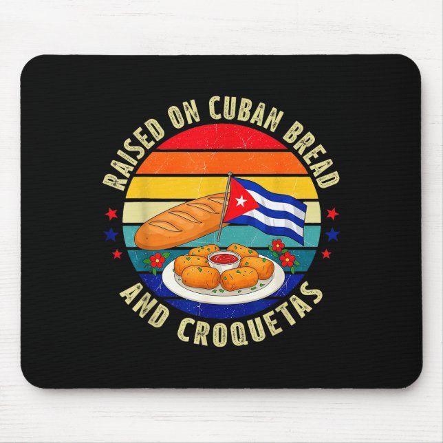 Raised On Cuban Bread And Croquetas Retro Latin He Mousepad (Vorne)