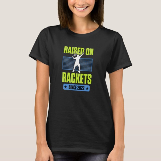 Raised On Rackets Since 2022 Tennis Player Birthda T-Shirt (Vorderseite)