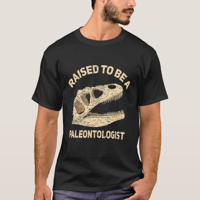 Raised To Be A Paleontologist Future Paleontologis T-Shirt (Vorderseite)
