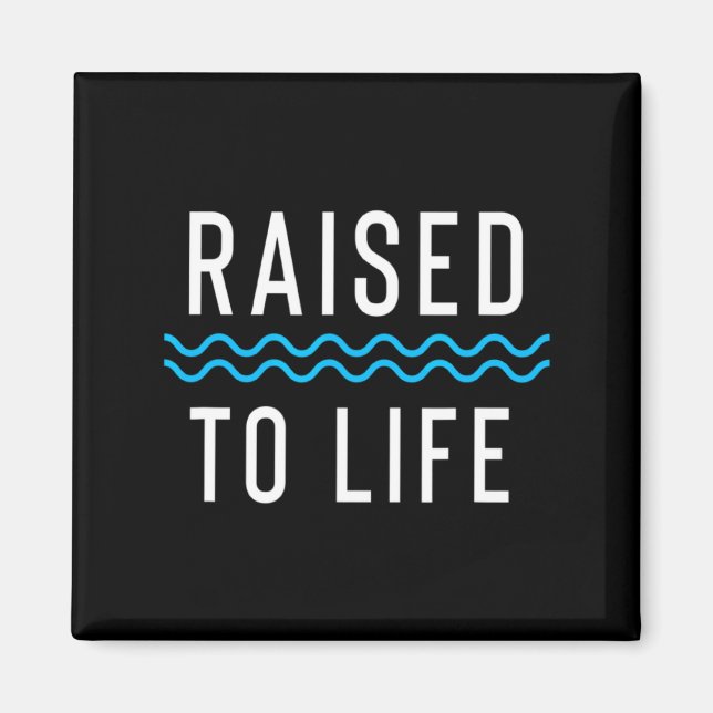 Raised To Life New Christian Baptism 1 _1  Magnet (Vorne)
