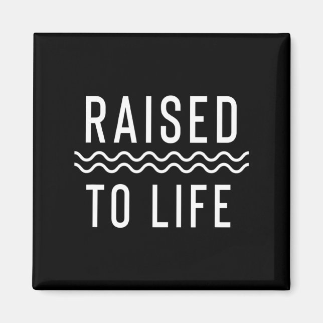 Raised To Life New Christian Baptism _1  Magnet (Vorne)