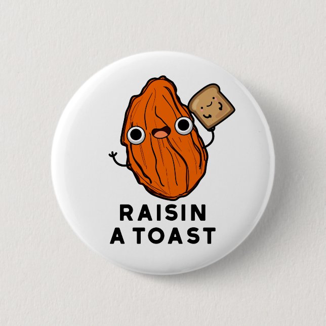 Raisin a Toast Funny Food Puff Button (Vorderseite)