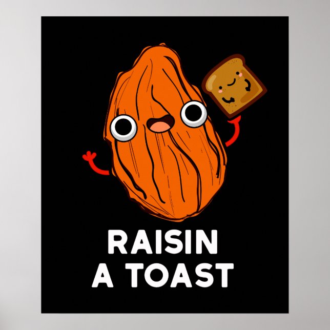 Raisin a Toast Funny Food Puff Dark BG Poster (Vorne)