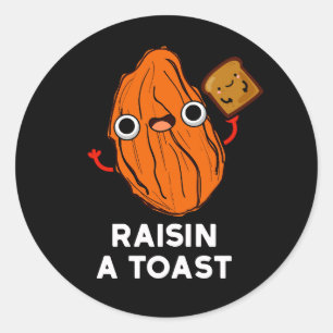 Raisin a Toast Funny Food Puff Dark BG Runder Aufkleber