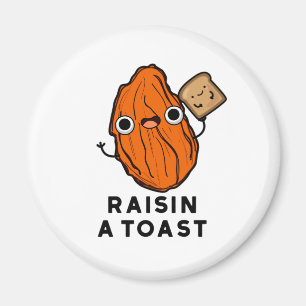 Raisin a Toast Funny Food Puff Magnet