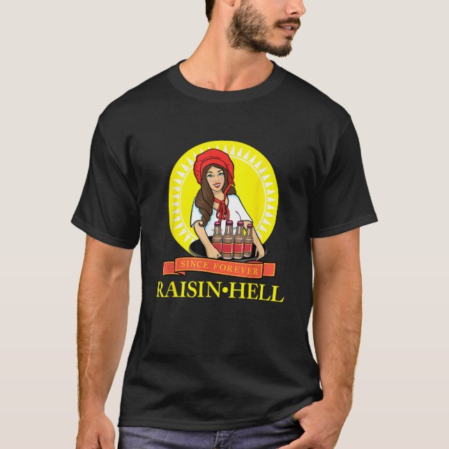 Raisin Hell Funny Beer Lover Geschenk T-Shirt (Vorderseite)
