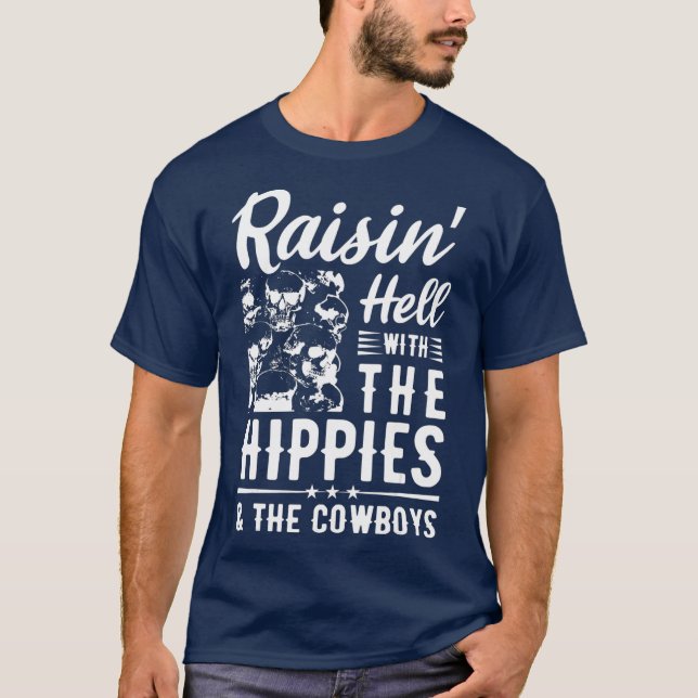 Raisin Hell mit den Hippies Cowboys Music T-Shirt (Vorderseite)