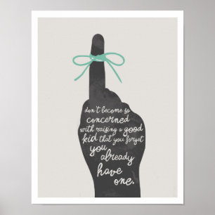 Raising a Good Kid 11"x14" Art Print II Poster