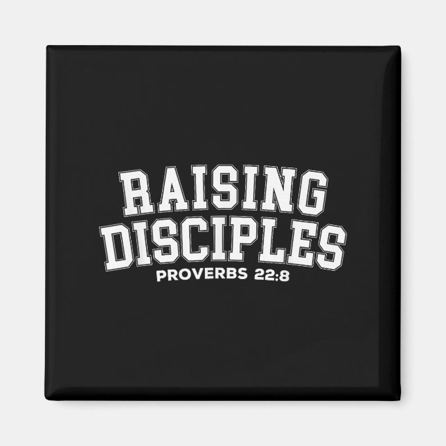 Raising Disciples Proverbs 22_8 Christian Quote Wi Magnet (Vorne)
