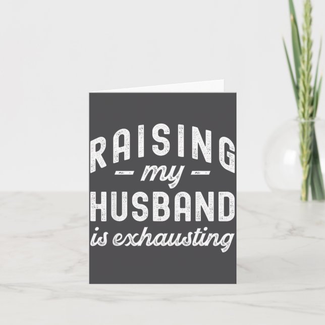 Raising My Husband Is Exhausting Funny Wife Valent Karte (Vorderseite)