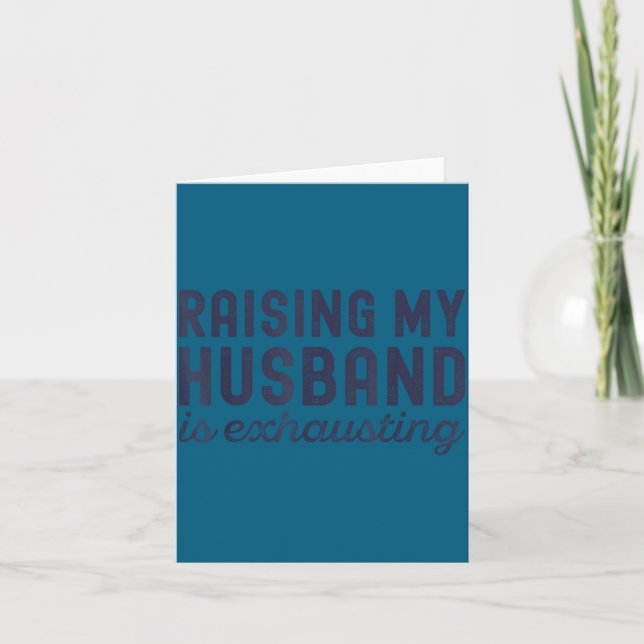 Raising My Husband Is Exhausting Funny Wife Valent Karte (Vorderseite)