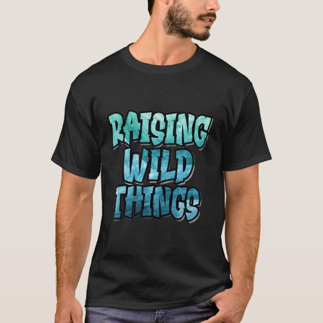 Raising Wild Things  T-Shirt (Vorderseite)