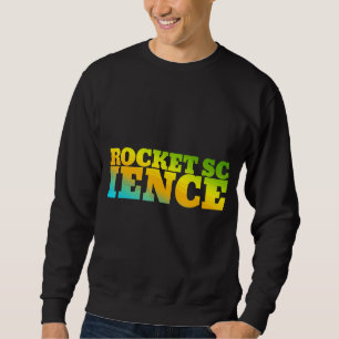 Raketenwissenschaft in Naturfarben Sweatshirt