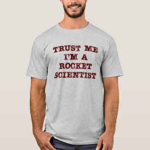 Raketenwissenschaftler Vertrauen T-Shirt