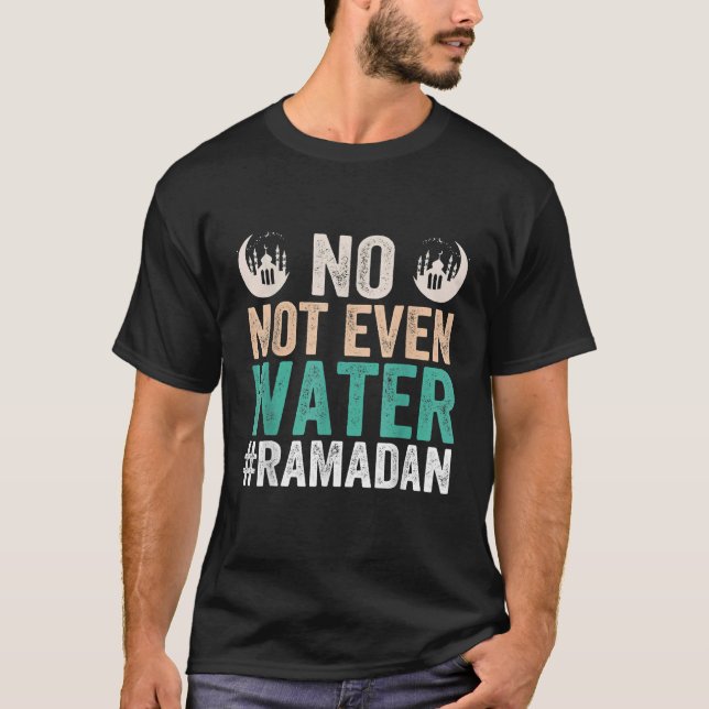 Ramadan Kareem nicht einmal Wasser Ramadan Fasting T-Shirt (Vorderseite)