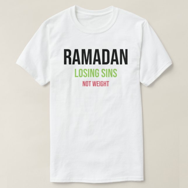Ramadan Losing Sins not Weight T-Shirt (Design vorne)