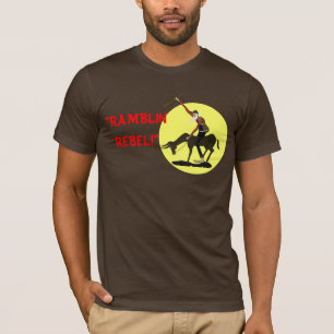 "RAMBLIN, REBEL!" T-Shirt