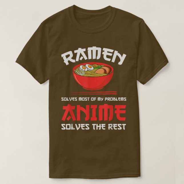 Ramen & Anime solve problems Ramen & Anime  T-Shirt (Design vorne)