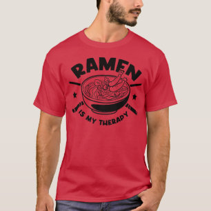 Ramen as Therapy Ironic Zitat japanisches Essen  T-Shirt