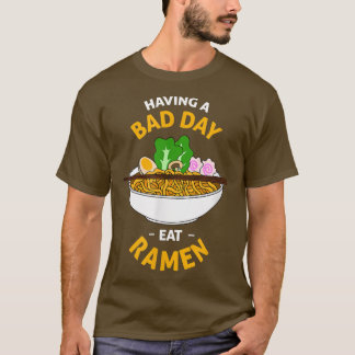 Ramen cures Bad Day Delicious Pasta T-Shirt
