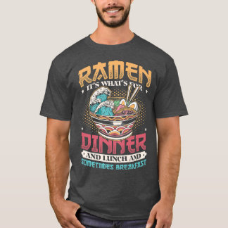 Ramen für das Abendessen Mittag-und Frühstück Rame T-Shirt