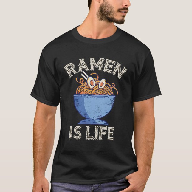 Ramen ist das Leben japanische Noodles Geschenk T-Shirt (Vorderseite)