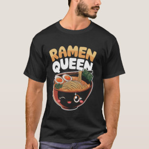 Ramen-Königin ein Ramen-Fan T-Shirt