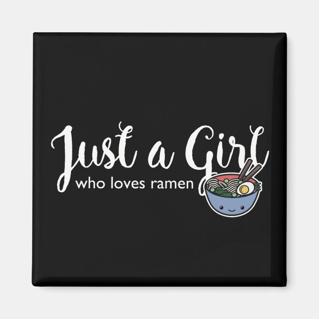 Ramen Liebe Just a Girl Noodles Magnet (Vorne)