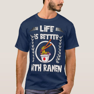Ramen mit Chopsticks für Frauen Leben ist besser T-Shirt