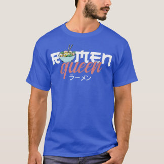 Ramen Noodle Bowl Love Japanese Kawaii Queen Ramen T-Shirt
