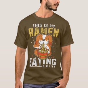 Ramen Noodles - Das ist mein Ramen Eating Shirt