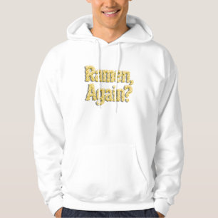 Ramen wieder? hoodie
