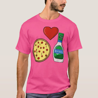 Ranch Dressing Pizza Lover Witziger Feinschmecker T-Shirt