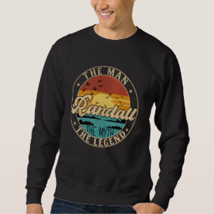 RANDALL Der Mann Der Mythos Die Legende Vorname Sweatshirt